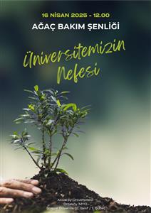 Ağaç Bakım Şenliği-Üniversitemizin Nefesi